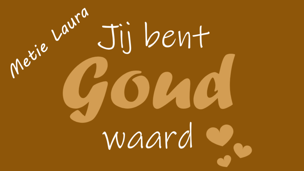 Jij bent goud waard